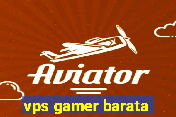 vps gamer barata